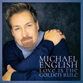 Love Is The Golden Rule by Michael English | CD Reviews And Information | NewReleaseToday