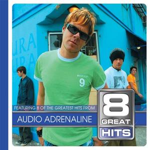 8 Great Hits by Audio Adrenaline  | CD Reviews And Information | NewReleaseToday