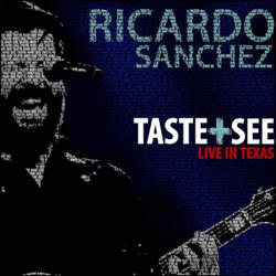 Taste + See by Ricardo Sanchez | CD Reviews And Information | NewReleaseToday