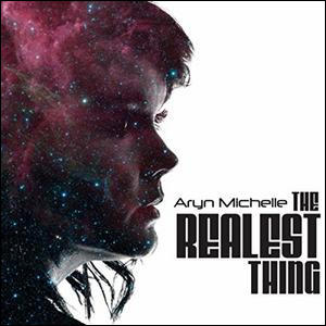 The Realest Thing by Aryn Michelle | CD Reviews And Information | NewReleaseToday