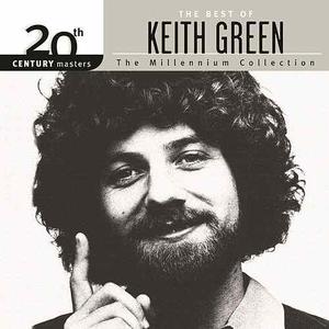 20th Century Masters: The Millenium Collection by Keith Green | CD Reviews And Information | NewReleaseToday