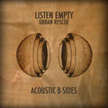 Listen Empty Acoustic B-Sides EP by Urban Rescue  | CD Reviews And Information | NewReleaseToday