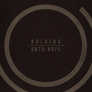 Holding Onto Hope by Holding Onto Hope  | CD Reviews And Information | NewReleaseToday