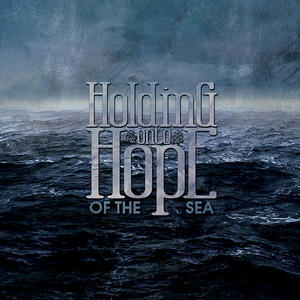 Of The Sea by Holding Onto Hope  | CD Reviews And Information | NewReleaseToday