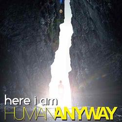 Here I Am single by Human Anyway  | CD Reviews And Information | NewReleaseToday