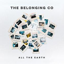 All The Earth by The Belonging Co  | CD Reviews And Information | NewReleaseToday