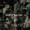 Concerning The Way It Was 3-CD Box Set Disc 3 by Haste The Day  | CD Reviews And Information | NewReleaseToday
