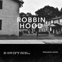 Robbin Hood (Single) by R-Swift  | CD Reviews And Information | NewReleaseToday