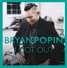 I Got Out by Bryan Popin | CD Reviews And Information | NewReleaseToday