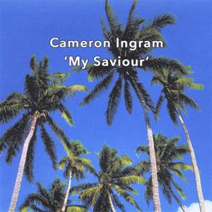 My Saviour by Cameron Ingram | CD Reviews And Information | NewReleaseToday