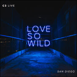 Love So Wild by C3 Live  | CD Reviews And Information | NewReleaseToday