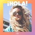 ¡Hola! (Single) by Hollyn  | CD Reviews And Information | NewReleaseToday