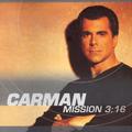 Mission 3:16 by Carman  | CD Reviews And Information | NewReleaseToday