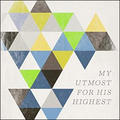 My Utmost For His Highest by Various Artists  | CD Reviews And Information | NewReleaseToday