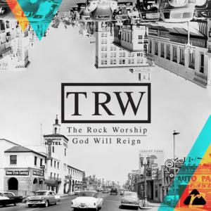 God Will Reign by The Rock Worship (TRW)  | CD Reviews And Information | NewReleaseToday