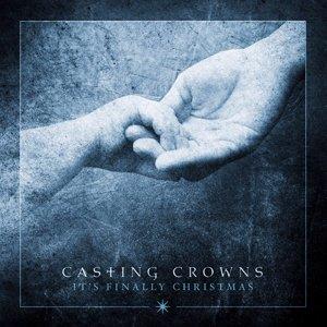 It's Finally Christmas EP by Casting Crowns  | CD Reviews And Information | NewReleaseToday