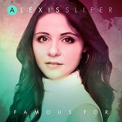 Famous For EP by Alexis Slifer | CD Reviews And Information | NewReleaseToday