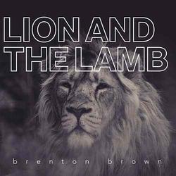 Lion and The Lamb (single) by Brenton Brown | CD Reviews And Information | NewReleaseToday
