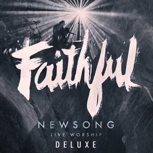 Faithful (Live Worship) Deluxe by NewSong  | CD Reviews And Information | NewReleaseToday