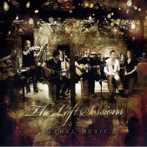 The Loft Sessions (Deluxe Edition) by Bethel Music  | CD Reviews And Information | NewReleaseToday