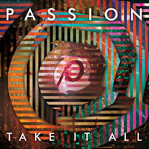 Take It All by Passion  | CD Reviews And Information | NewReleaseToday