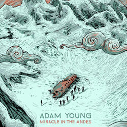 Miracle In The Andes by Adam Young | CD Reviews And Information | NewReleaseToday