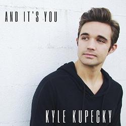 And It's You (Single) by Kyle Kupecky | CD Reviews And Information | NewReleaseToday