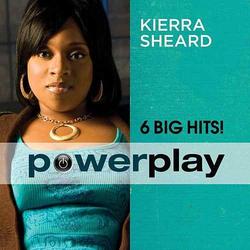 Power Play - 6 Big Hits EP by Kierra Sheard | CD Reviews And Information | NewReleaseToday
