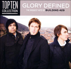Glory Defined: The Biggest Hits Of Building 429 by Building 429  | CD Reviews And Information | NewReleaseToday