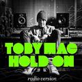 Hold On (Radio Version) single by TobyMac  | CD Reviews And Information | NewReleaseToday