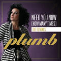 Need You Now (How Many Times)[The Remixes] by Plumb  | CD Reviews And Information | NewReleaseToday