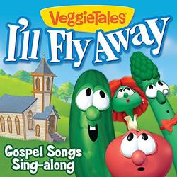 I'll Fly Away - Gospel Songs Sing-Along by VeggieTales  | CD Reviews And Information | NewReleaseToday