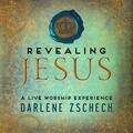 Revealing Jesus by Darlene Zschech | CD Reviews And Information | NewReleaseToday