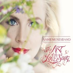 The Art Of The Love Song by Annie Moses Band  | CD Reviews And Information | NewReleaseToday