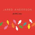 Arrival - single by Jared Anderson | CD Reviews And Information | NewReleaseToday