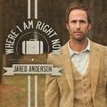 Where I Am Right Now - single by Jared Anderson | CD Reviews And Information | NewReleaseToday
