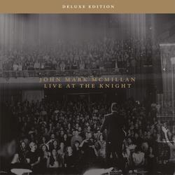 Live At The Knight Deluxe Edition by John Mark McMillan | CD Reviews And Information | NewReleaseToday