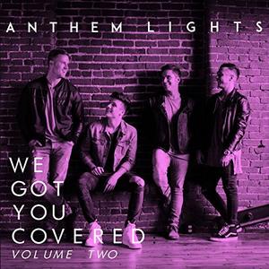 We Got You Covered Volume Two by Anthem Lights  | CD Reviews And Information | NewReleaseToday