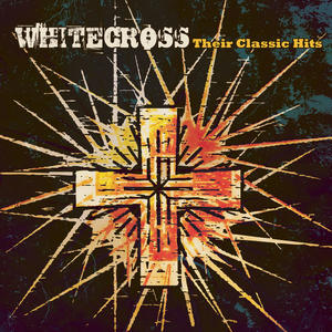 Whitecross: Their Classic Hits by Whitecross | CD Reviews And Information | NewReleaseToday