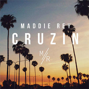 Cruzin (Single) by Maddie Rey | CD Reviews And Information | NewReleaseToday