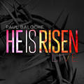 He Is Risen (Single) by Paul Baloche | CD Reviews And Information | NewReleaseToday