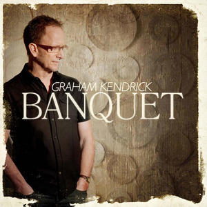 Banquet by Graham Kendrick | CD Reviews And Information | NewReleaseToday