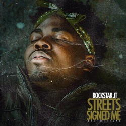 Streets Signed Me by Rockstar JT  | CD Reviews And Information | NewReleaseToday