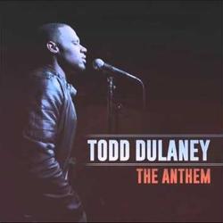 The Anthem - single by Todd Dulaney  | CD Reviews And Information | NewReleaseToday