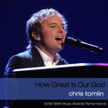 How Great Is Our God (2006 GMA Music Awards Performance) - single by Chris Tomlin | CD Reviews And Information | NewReleaseToday