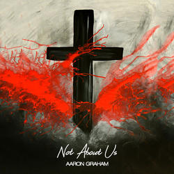 Not About Us by Aaron V Graham | CD Reviews And Information | NewReleaseToday