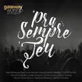 Pra Sempre Teu by Gateway Worship  | CD Reviews And Information | NewReleaseToday