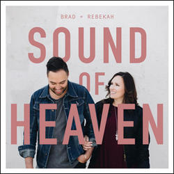 Sound of Heaven by Brad & Rebekah  | CD Reviews And Information | NewReleaseToday