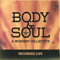 Body and Soul: A Worship Collective (Live) by Jeremy Benjamin | CD Reviews And Information | NewReleaseToday