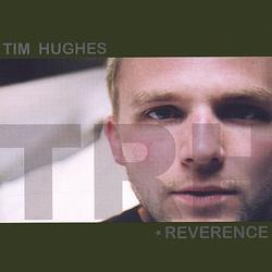 Reverence by Tim Hughes | CD Reviews And Information | NewReleaseToday